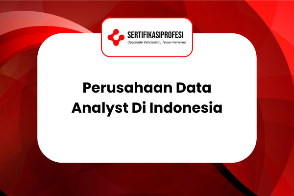 Perusahaan Data Analyst Di Indonesia