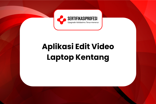 Aplikasi Edit Video Laptop Kentang