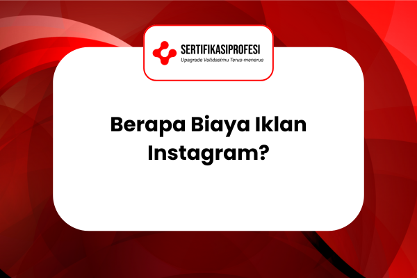 Berapa Biaya Iklan Instagram?