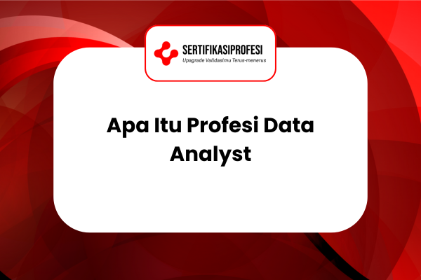 Apa Itu Profesi Data Analyst