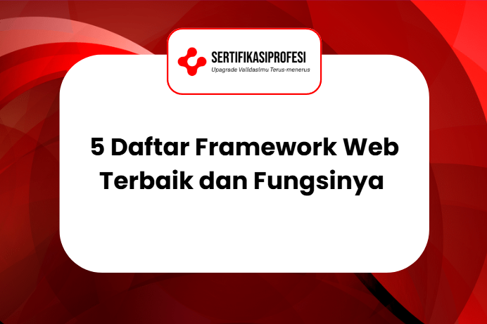 5 Daftar Framework Web Terbaik dan Fungsinya