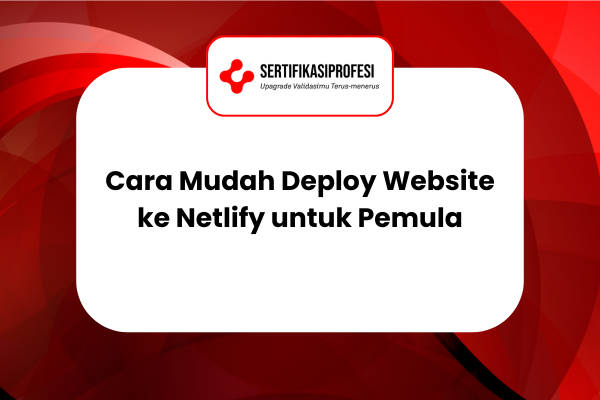 Cara Mudah Deploy Website ke Netlify untuk Pemula
