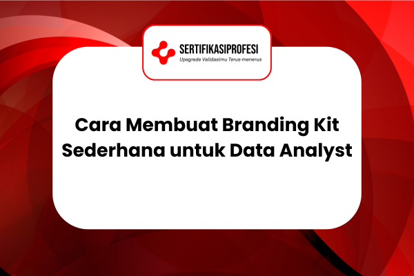 Cara Membuat Branding Kit Sederhana untuk Data Analyst