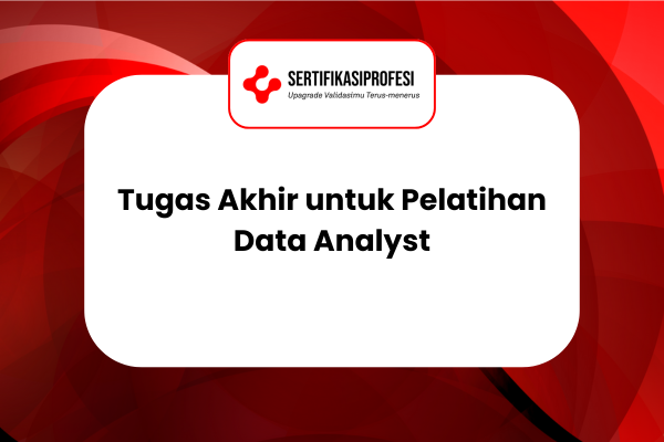 Tugas Akhir untuk Pelatihan Data Analyst