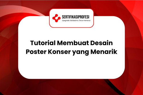 Tutorial Membuat Desain Poster Konser yang Menarik dan Efektif