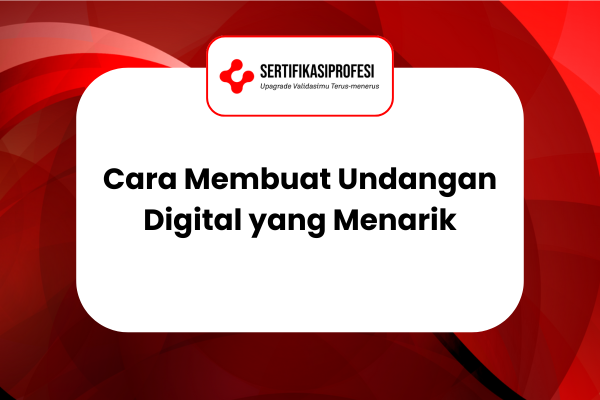 Cara Membuat Undangan Digital yang Menarik dan Profesional