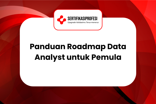 Panduan Roadmap Data Analyst untuk Pemula