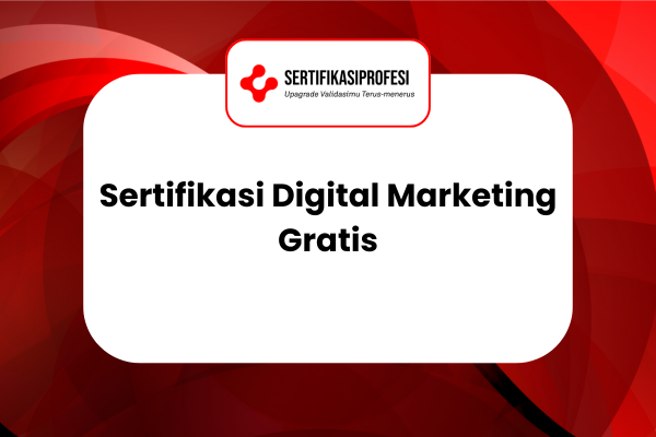 Cara Mendapatkan Sertifikasi Digital Marketing Gratis