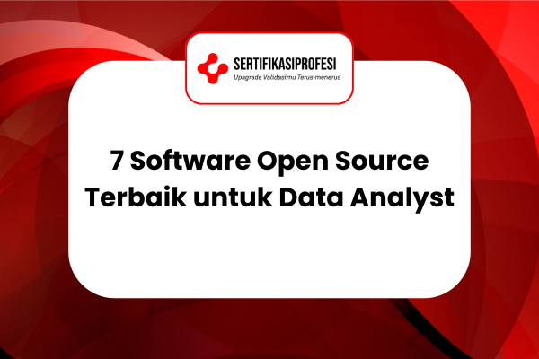 7 Software Open Source Terbaik untuk Data Analyst