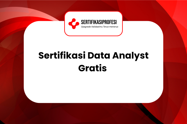 Cara Mendapatkan Sertifikasi Data Analyst Gratis