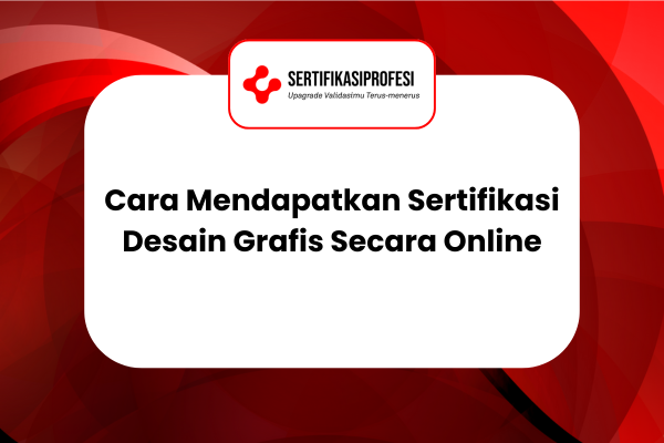 Cara Mendapatkan Sertifikasi Desain Grafis Secara Online
