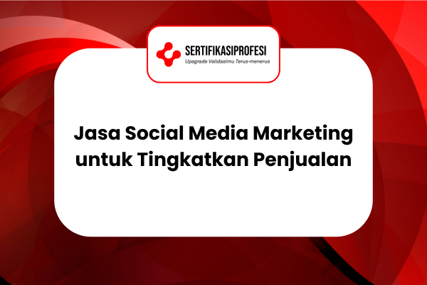 Jasa Social Media Marketing untuk Tingkatkan Penjualan