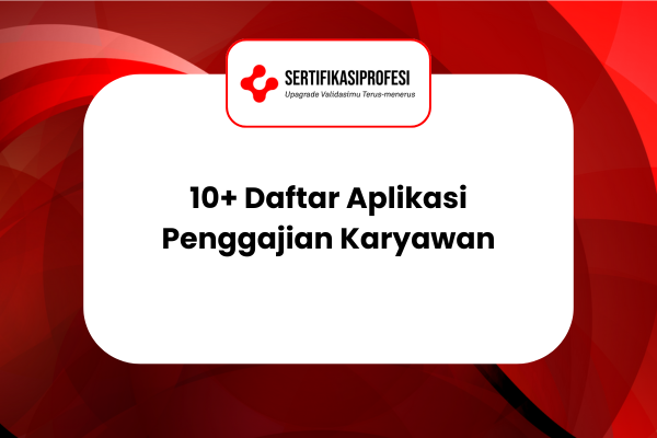 10+ Daftar Aplikasi Penggajian Karyawan 2025